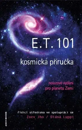 Sci-fi a fantasy E.T.101 - kosmická příručka - Zoev Jho,Diana Luppi