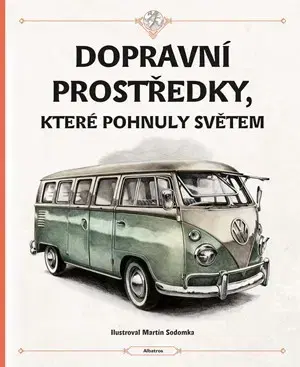 Veda a technika Dopravní prostředky, které pohnuly světem - Štěpánka,Tom Velčovský