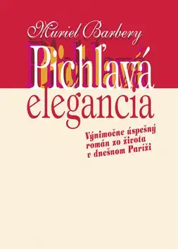 Svetová beletria Pichľavá elegancia - Muriel Barberyová