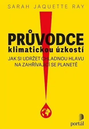 Psychológia, etika Průvodce klimatickou úzkostí - Sarah Jaquette Ray