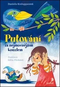 Dobrodružstvo, napätie, western Putování za nejmocnějším kouzlem - Daniela Krolupperová