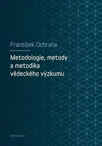 E-knihy Metodologie, metody a metodika vědeckého výzkumu - František Ochrana