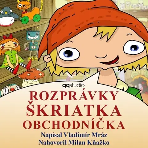 Pre deti a mládež QQ studio Ostrava s.r.o. Rozprávky Škriatka Obchodníčka