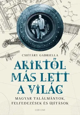 Prírodné vedy - ostatné Akiktől más lett a világ - Gabriella Csiffáry