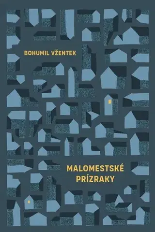 Slovenská beletria Malomestské prízraky - Bohumil Vžentek