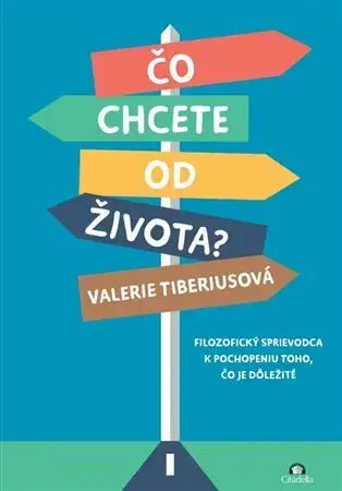 Motivačná literatúra - ostatné Čo chcete od života? - Valerie Tiberius