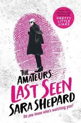 V cudzom jazyku Last Seen: The Amateurs 3 - Sara Shepard