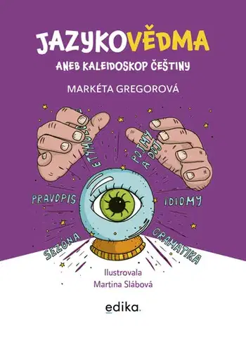 Učebnice pre ZŠ - ostatné Jazykovědma - Markéta Gregorová