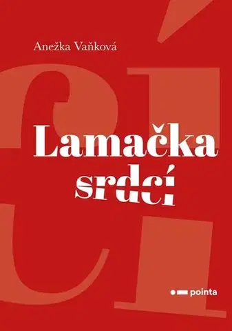 Romantická beletria Lamačka srdcí - Anežka Vaňková