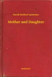 Svetová beletria Mother and Daughter - David Herbert Lawrence