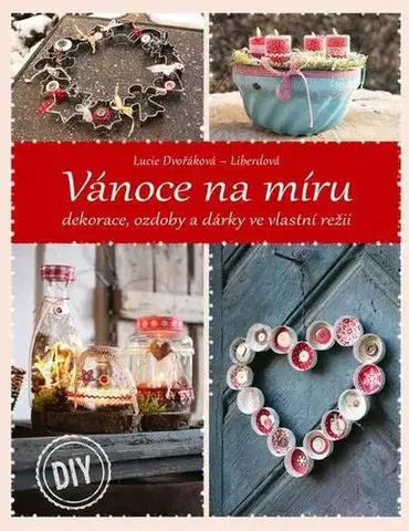 Ručné práce - ostatné Vánoce na míru - Lucie Dvořáková - Liberdová