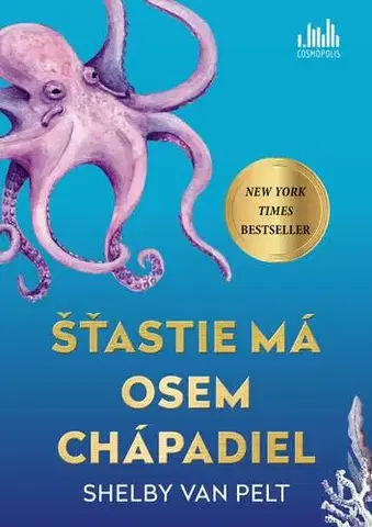 Beletria - ostatné Šťastie má osem chápadiel - Shelby Van Pelt,Anna Chelemendiková