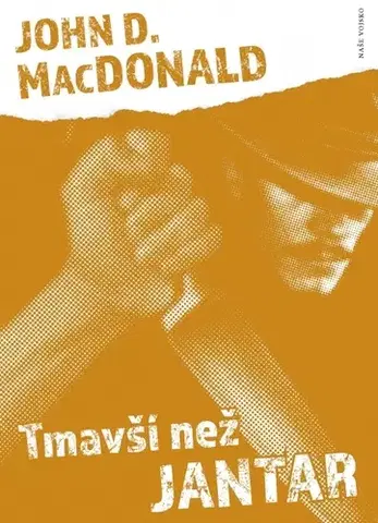Detektívky, trilery, horory Tmavší než jantar - John McDonald