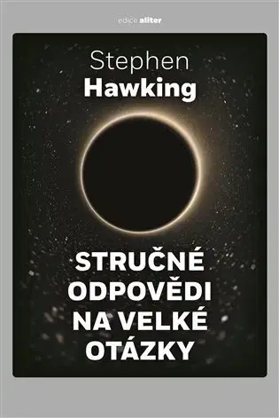 Prírodné vedy - ostatné Stručné odpovědi na velké otázky - Stephen Hawking