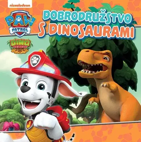Rozprávky Labková patrola: Dobrodružstvo s dinosaurami - Kolektív autorov,Kolektív autorov,Veronika Baluchová