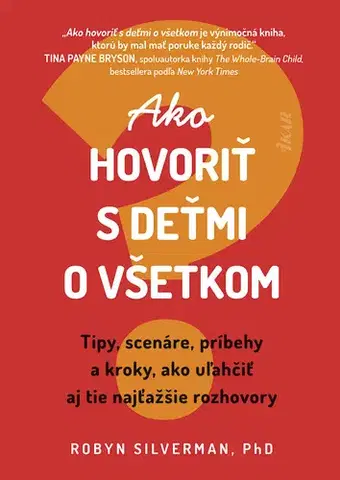 Psychológia, etika Ako hovoriť s deťmi o všetkom - Robyn Silverman