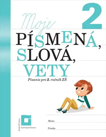 Slovenský jazyk Moje písmená, slová, vety – Písanie pre 2. roč. ZŠ