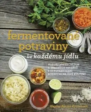 Kuchárky - ostatné Fermentované potraviny ke každému jídlu - Hayley Barisa Ryczeková