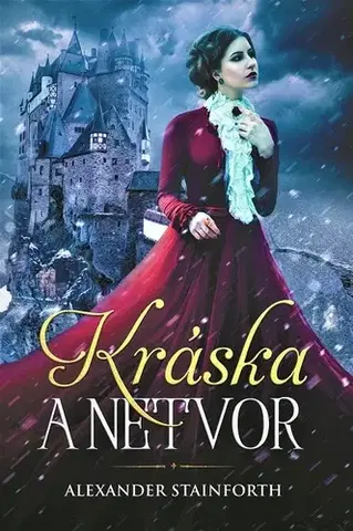 Historické romány Kráska a netvor - Alexander Stainforth