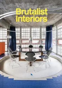 Dizajn, úžitkové umenie, móda Brutalist Interiors - Blake Gopnik