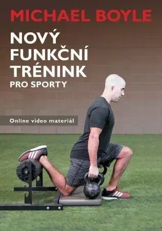 Šport - ostatné Nový funkční trénink pro sporty - Michael Boyle