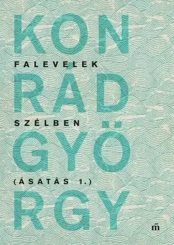 Svetová beletria Falevelek szélben - Konrád György