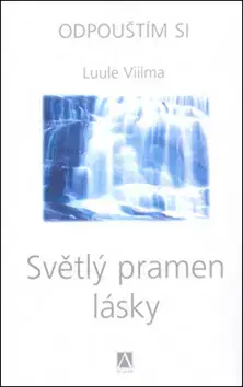 Ezoterika - ostatné Světlý pramen lásky - Viilma Luule