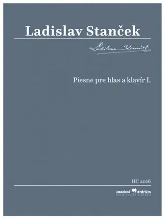Hudba - noty, spevníky, príručky Piesne pre hlas a klavír I. - Ladislav Stanček