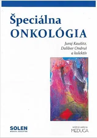 Onkológia Špeciálna onkológia - Kolektív autorov