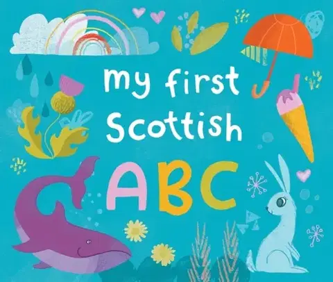 Leporelá, krabičky, puzzle knihy My First Scottish A B C - Eilidh Muldoon