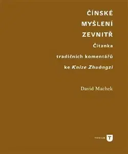 Náboženstvo - ostatné Čínské myšlení zevnitř - David Machek