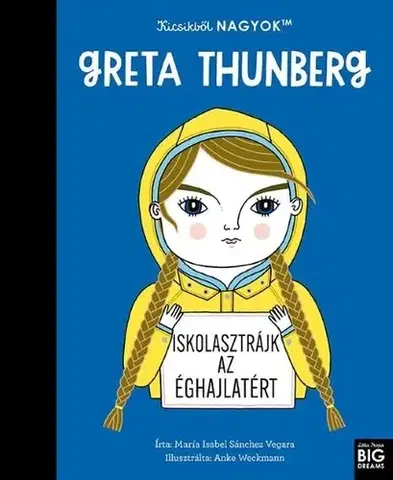 Príroda Kicsikből NAGYOK - Greta Thunberg - Isabel Sanchez Vegara