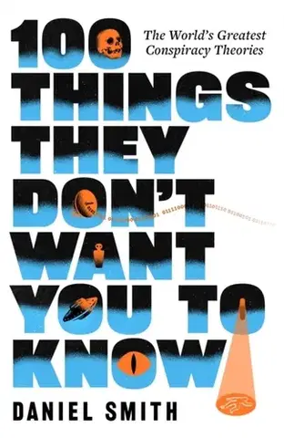 Politológia 100 Things They Don't Want You To Know - Daniel Smith