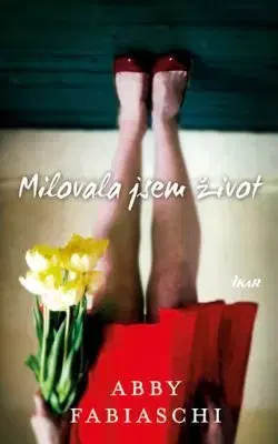 Svetová beletria Milovala jsem život - Abby Fabiaschi