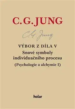 Psychológia, etika Výbor z díla V. - Snové symboly individuačního procesu - Carl Gustav Jung
