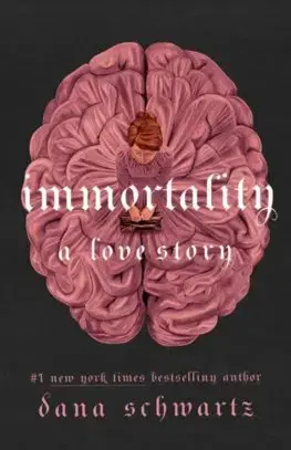 Svetová beletria Immortality: A Love Story - Dana Schwartz