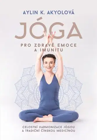 Šport - ostatné Jóga pro zdravé emoce a imunitu - Aylin Akyolová