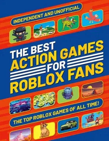 Encyklopédie pre deti a mládež - ostatné The Best Action Games for Roblox Fans - Liv Ngan