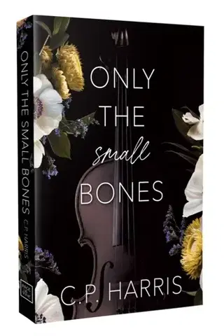 Romantická beletria Only the Small Bones - C.P. Harris