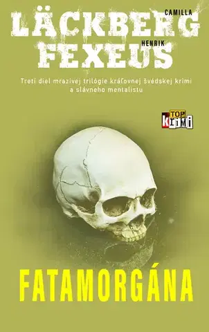 Detektívky, trilery, horory Fatamorgána - Camilla Läckberg,Fexeus Henrik