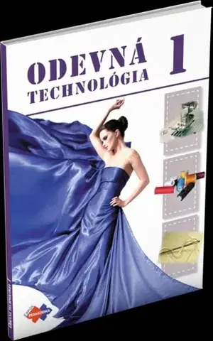 Učebnice pre SŠ - ostatné Odevná technológia pre 1. ročník UO krajčír - Jana Šoltésová