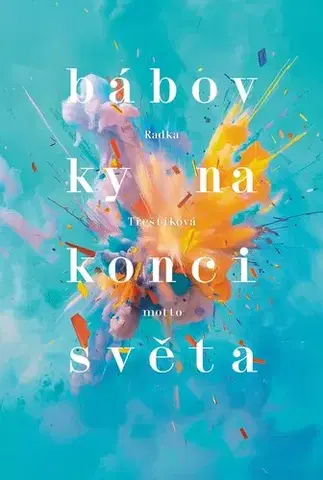 Česká beletria Bábovky na konci světa - Radka Třeštíková