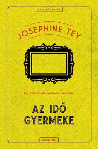 Detektívky, trilery, horory Az idő gyermeke - Josephine Teyová
