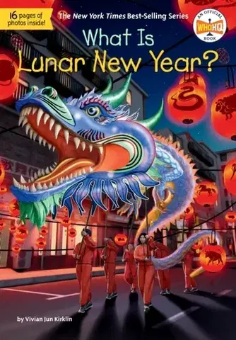 Encyklopédie pre deti a mládež - ostatné What Is Lunar New Year? - Vivian Jun Kirklin,HQ