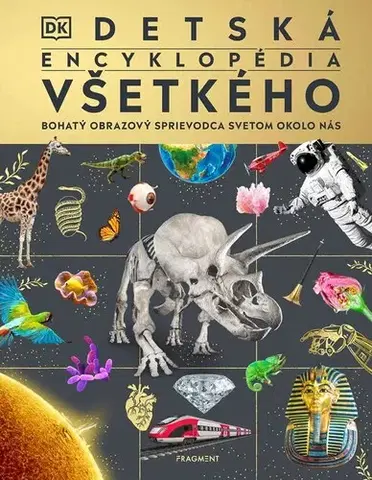 Encyklopédie pre deti a mládež - ostatné Detská encyklopédia všetkého - Kolektív autorov,Jana Brožíková