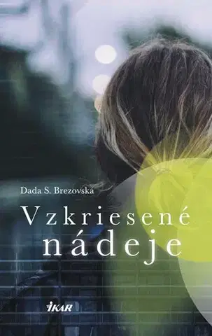 Slovenská beletria Vzkriesené nádeje - Dada S. Brezovská