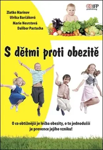 Zdravoveda, ochorenia, choroby S dětmi proti obezitě - Marie Nesrstová,Zlatko Marinov