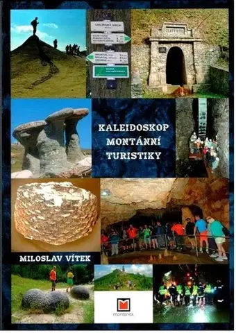 Turistika, skaly Kaleidoskop montánní turistiky - Miloslav Vítek