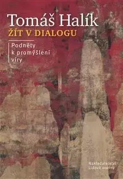 Kresťanstvo Žít v dialogu - Tomáš Halík