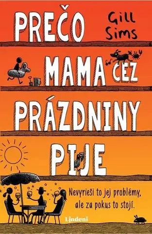 Humor a satira Prečo mama cez prázdniny pije - Gill Sims